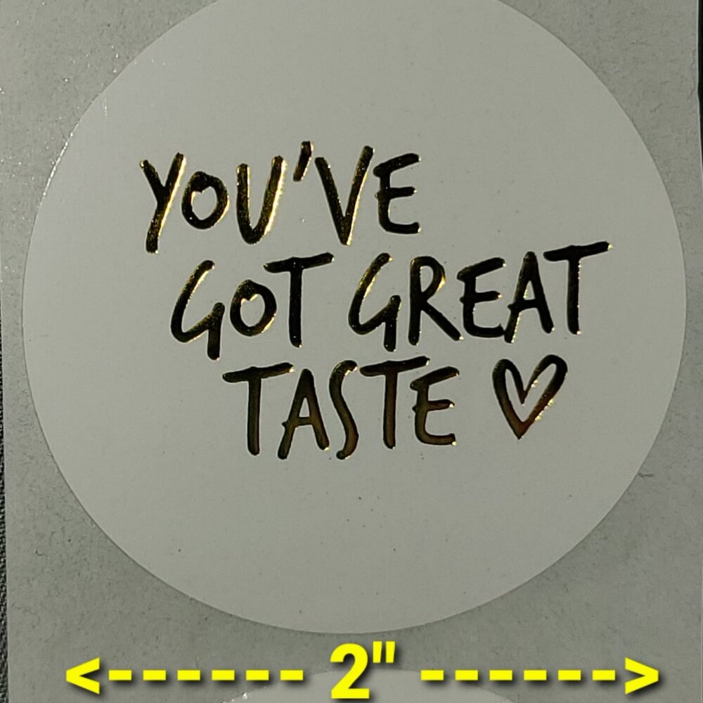 50 YOU'VE GOT GREAT TASTE Stickers 2"